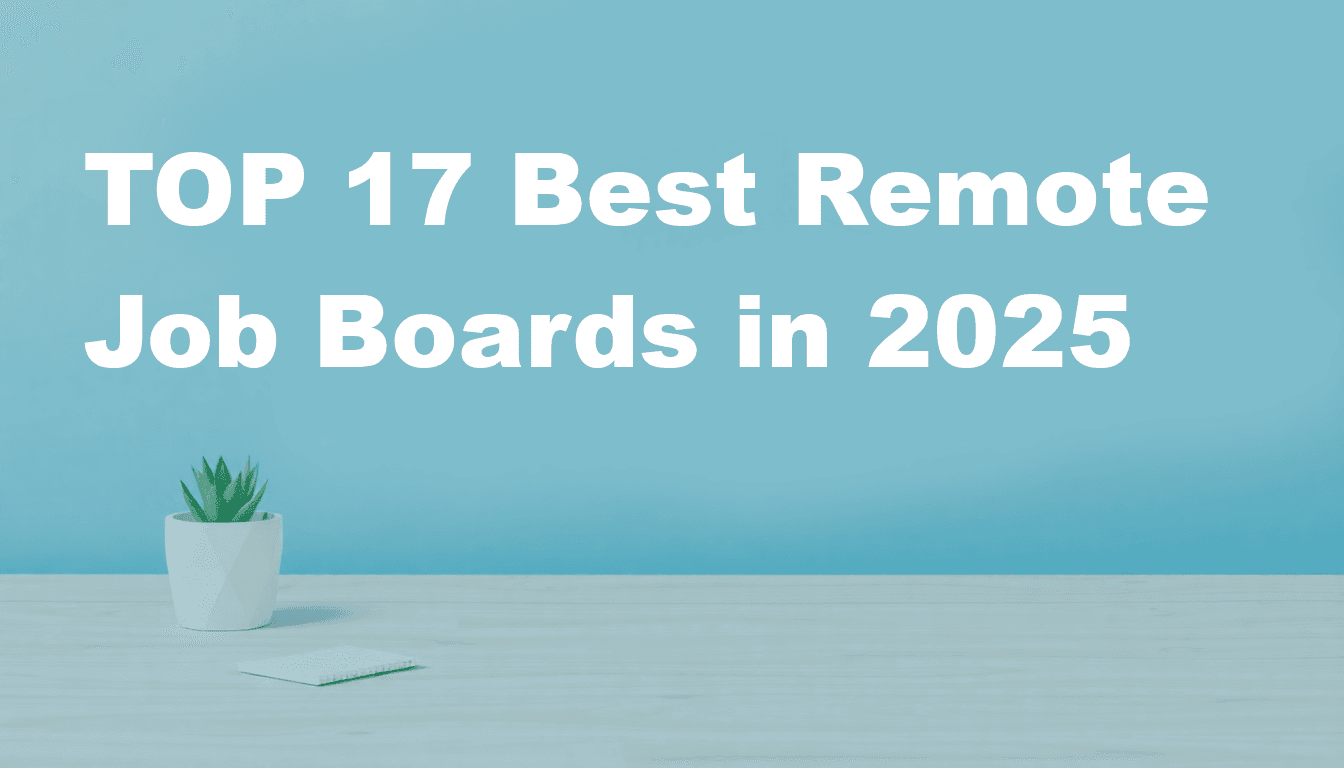 The 17 Best Remote Job Boards in 2025: Your Ultimate Guide